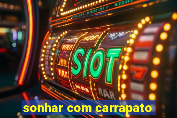 sonhar com carrapato